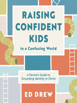 cover image of Raising Confident Kids in a Confusing World